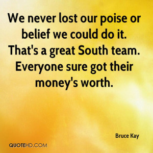 We never lost our poise or belief we could do it. That's a great South ...