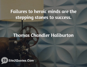 failures to heroic minds are the stepping stones to success quot ...
