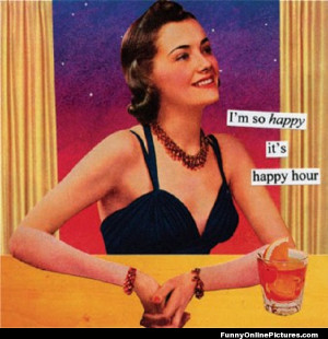Funny quote pic about being happy it’s happy hour!