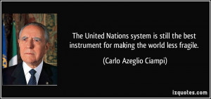 United Nations Quotes The united nations system is