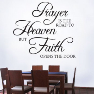 prayer is the road to heaven prayer is the road to heaven but faith ...