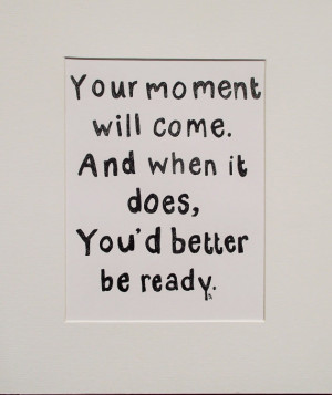 Motivational quote - hand drawn - Your moment will come