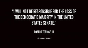 quote-Robert-Torricelli-i-will-not-be-responsible-for-the-101869.png