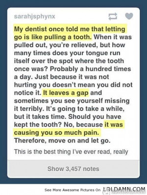 My dentist once told me that letting go is like pulling a tooth.