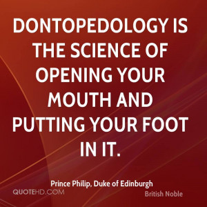 ... is the science of opening your mouth and putting your foot in it