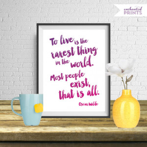 Oscar Wilde Quote Print - To live is the rarest - Printable art wall ...