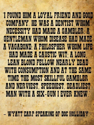 Wyatt Earp Doc HollidayTombstone Movie Quotes, Friends Doc, Wyatt Earp ...