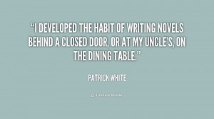 developed the habit of writing novels behind a closed door, or at my ...