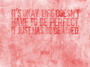 Dexter's Quotes