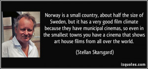 Norway is a small country, about half the size of Sweden, but it has a ...