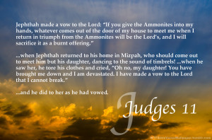 Full Text in Judges 11:30-39 (NIV)Photo by George Hodan