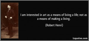 More Robert Henri Quotes