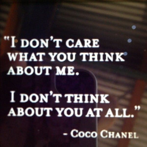 don't care what you think of me quotes - Google Search