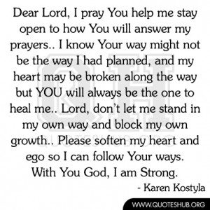 lord i pray you help me stay open to how you will answer my prayers ...