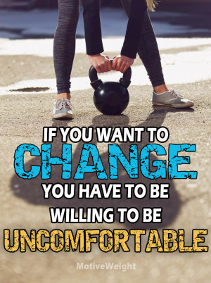 Get Comfortable With Being Uncomfortable