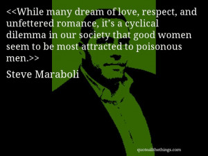 Maraboli - quote-While many dream of love, respect, and unfettered ...