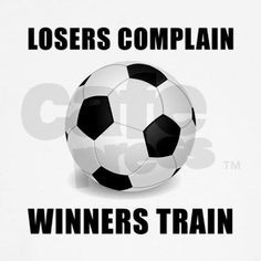 Losers Complain Winners Train More