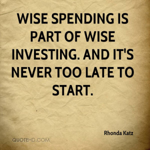 Wise spending is part of wise investing. And it's never too late to ...