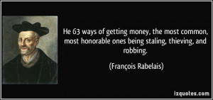 63 ways of getting money, the most common, most honorable ones being ...
