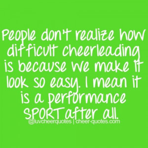 ... how difficult cheerleading is because we make it look so easy