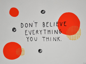 don t believe everything you think silkscreened print $ 20 00 via etsy