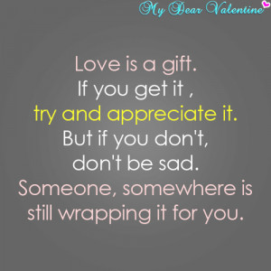 Love is a gift | Picture Quotes | Mydearvalentine.com