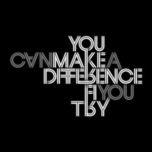 You can make a difference if you try.