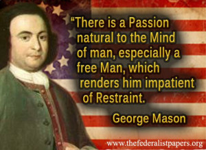 George Mason Quote, Passion Natural To The Mind Of Man