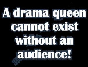 Drama Queen quote frases--- Do not applaud! and do not watch the show ...