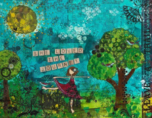 she loved the journey...leave a trail...