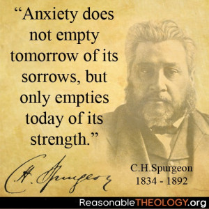 ... not empty tomorrow of sorrows, but only empties today of its strength