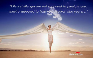 Life’s challenges are not supposed to paralyze you, they’re ...