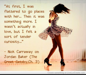 ... Carraway on Jordan Baker, the incurable liar (The Great Gatsby, Ch. 3