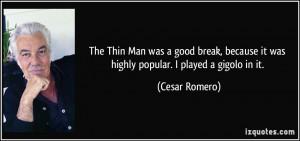 The Thin Man was a good break, because it was highly popular. I played ...