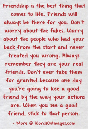 ... best thing that comes to life. friends will always be there for you