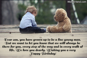 Happy Birthday Son Quotes Dear son, you have grown up to