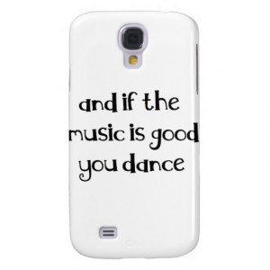Dance quote samsung galaxy s4 cases