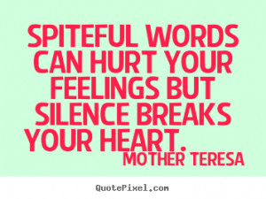 silence breaks your heart mother teresa more love quotes life quotes ...