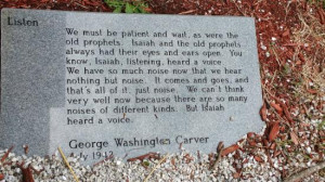 George Washington Carver National Monument: Read his quotes carefully