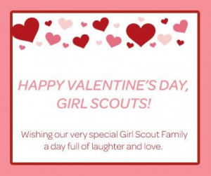 We hope you have a wonderful Valentine's Day, Girl Scouts!