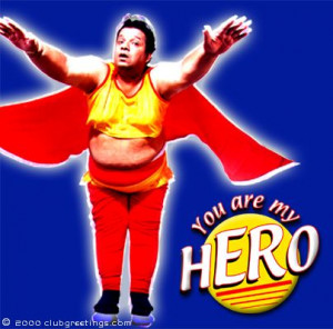 You're My Hero!