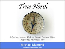 True North – A Reflection on 40+ Quotes | Michael Diamond