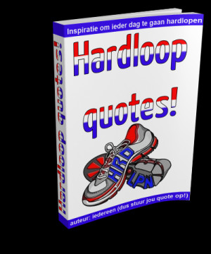 Vul jouw hardloopquote hier toe en ik zorg dat ze in de nieuwste ...