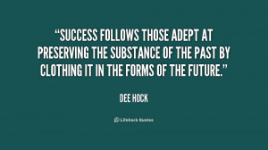 Success follows those adept at preserving the substance of the past by ...