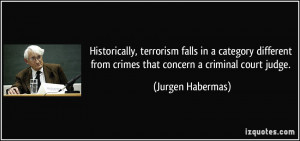... from crimes that concern a criminal court judge. - Jurgen Habermas