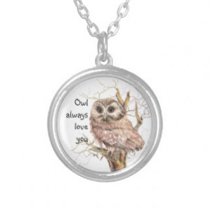Owl Always Love You, Fun Quote with Owl, Bird Personalized Necklace
