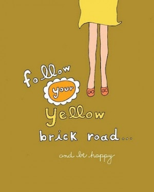 follow your yellow brick road...
