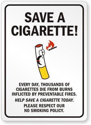 ... . help save a Cigarette today. Please respect our no smoking policy