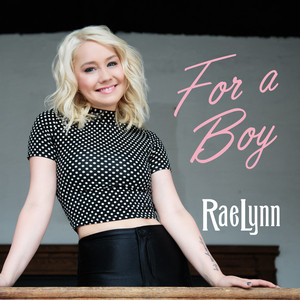 Single Review: RaeLynn, “For a Boy”