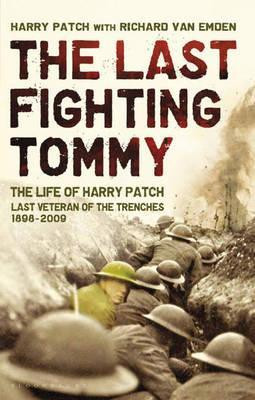 The Last Fighting Tommy: The Life of Harry Patch, the Oldest Surviving ...